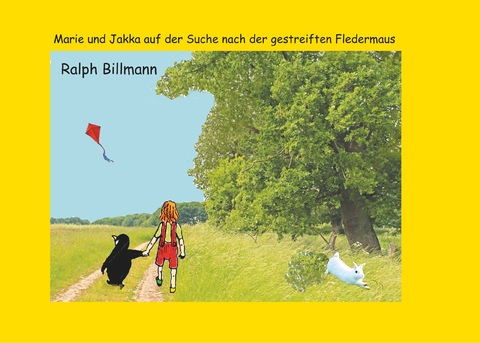 Marie und Jakka auf der Suche nach der gestreiften Fledermaus - Ralph Billmann