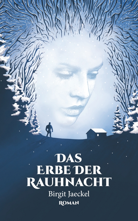 Das Erbe der Rauhnacht - Birgit Jaeckel