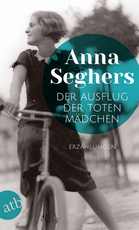 Der Ausflug der toten M&auml;dchen - Anna Seghers