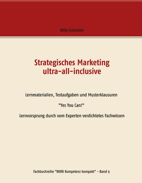 Strategisches Marketing ultra-all-inclusive - Willy Schneider