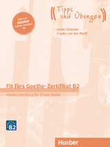 Fit fürs Goethe-Zertifikat B2 - van der Werff, Frauke; Stiebeler, Heide