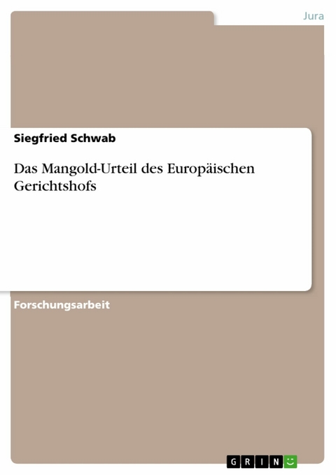 Das Mangold-Urteil des Europ&auml;ischen Gerichtshofs - Siegfried Schwab