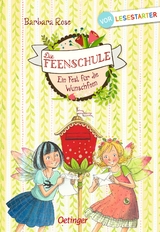 Die Feenschule. Ein Fest für die Wunschfeen - Barbara Rose