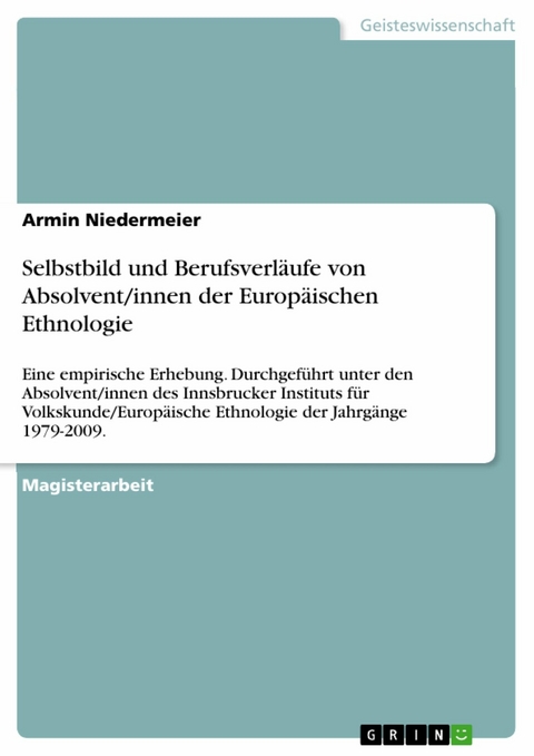 Selbstbild und Berufsverl&auml;ufe von Absolvent/innen der Europ&auml;ischen Ethnologie -  Armin Niedermeier