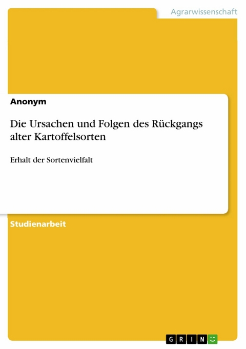 Die Ursachen und Folgen des R&uuml;ckgangs alter Kartoffelsorten
