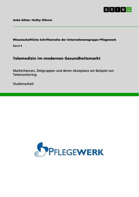 Telemedizin im modernen Gesundheitsmarkt -  Anke G&ouml;tze,  Kathy Ollnow