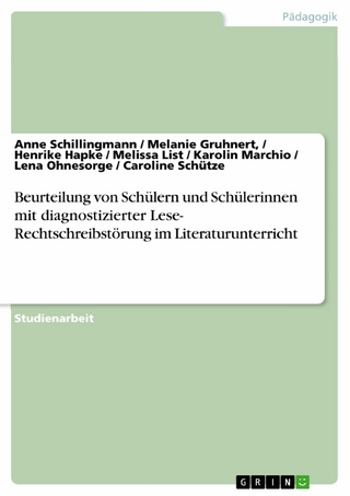Beurteilung von Schülern und Schülerinnen mit diagnostizierter Lese- Rechtschreibstörung im Literaturunterricht