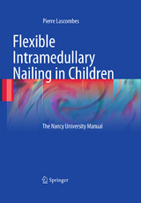 Flexible Intramedullary Nailing in Children - Pierre Lascombes