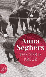 Das siebte Kreuz - Anna Seghers