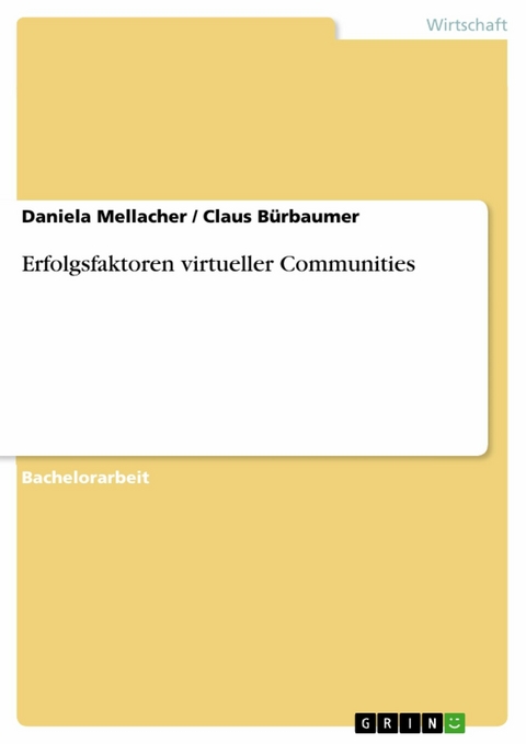 Erfolgsfaktoren virtueller Communities -  Daniela Mellacher,  Claus B&uuml;rbaumer
