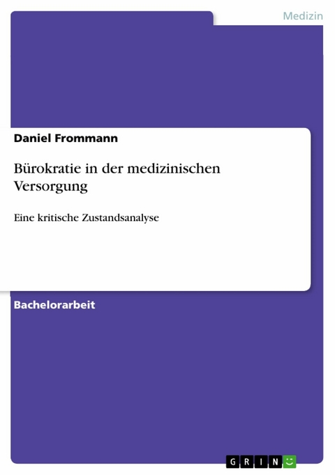 B&uuml;rokratie in der medizinischen Versorgung - Daniel Frommann