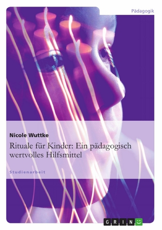 Rituale für Kinder: Ein pädagogisch wertvolles Hilfsmittel