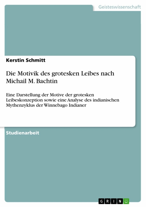Die Motivik des grotesken Leibes nach Michail M. Bachtin - Kerstin Schmitt