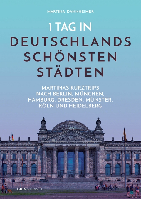1 Tag in Deutschlands sch&ouml;nsten St&auml;dten - Martina Dannheimer