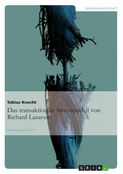 Das transaktionale Stressmodell von Richard Lazarus -  Tobias Knecht