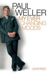 Paul Weller: My Ever Changing Moods - John Reed