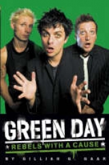 Green Day: Rebels With a Cause - Gillian Gaar