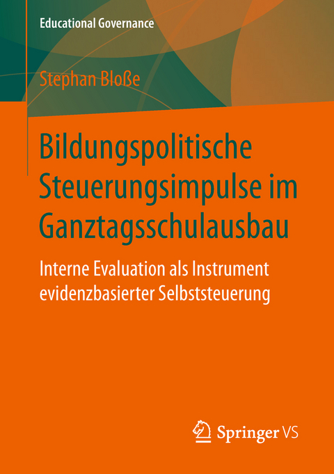 Bildungspolitische Steuerungsimpulse im Ganztagsschulausbau - Stephan Blo&szlig;e