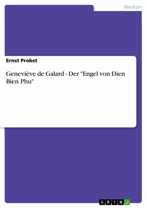Genevi&egrave;ve de Galard - Der 'Engel von Dien Bien Phu' -  Ernst Probst