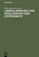 Liberalisierung und Regulierung der Postm&auml;rkte - 