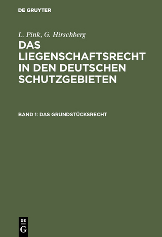 L. Pink; G. Hirschberg: Das Liegenschaftsrecht in den deutschen Schutzgebieten / Das Grundstücksrecht