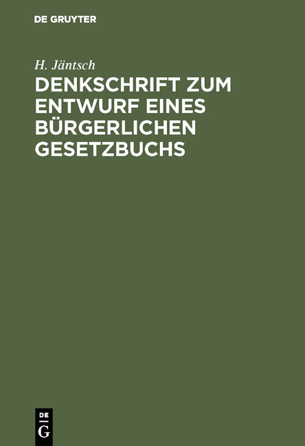 Denkschrift zum Entwurf eines B&uuml;rgerlichen Gesetzbuchs - H. J&auml;ntsch