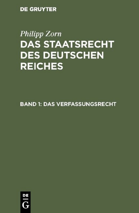 Philipp Zorn: Das Staatsrecht des Deutschen Reiches / Das Verfassungsrecht - Philipp Zorn