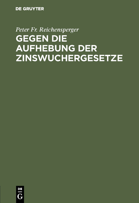 Gegen die Aufhebung der Zinswuchergesetze - Peter Fr. Reichensperger