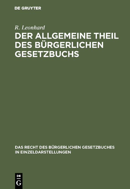 Der allgemeine Theil des bürgerlichen Gesetzbuchs - R. Leonhard