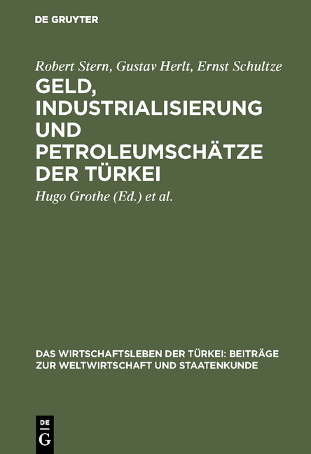 Geld, Industrialisierung und Petroleumsch&auml;tze der T&uuml;rkei - Robert Stern, Gustav Herlt, Ernst Schultze