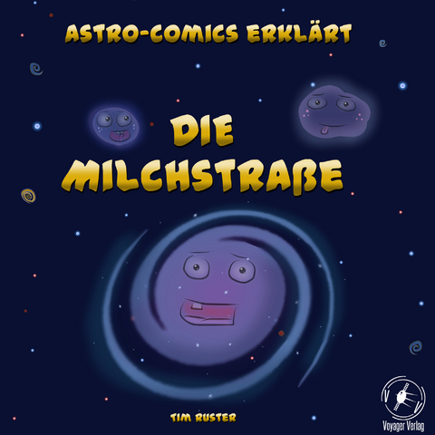 Astro-Comics erkl&auml;rt die Milchstra&szlig;e - Tim Julian Ruster