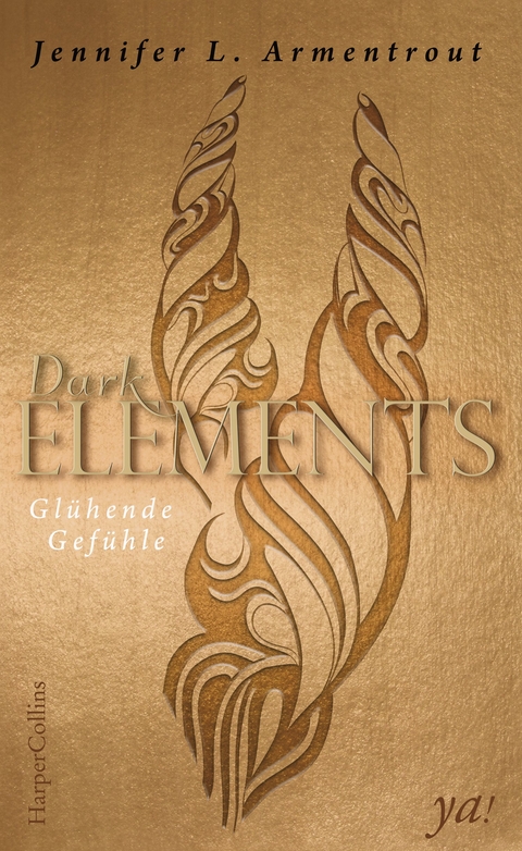 Dark Elements 4 - Gl&uuml;hende Gef&uuml;hle - Jennifer L. Armentrout