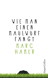 Wie man einen Maulwurf f&auml;ngt - Marc Hamer