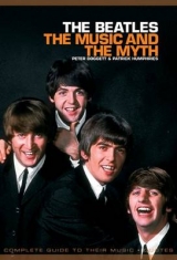 The Beatles: The Music And The Myth - Patrick Humphries, Peter Dogget