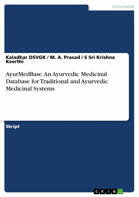AyurMedBase. An Ayurvedic Medicinal Database for Traditional and Ayurvedic Medicinal Systems - Kaladhar DSVGK, M. A. Prasad, S Sri Krishna Keerthi