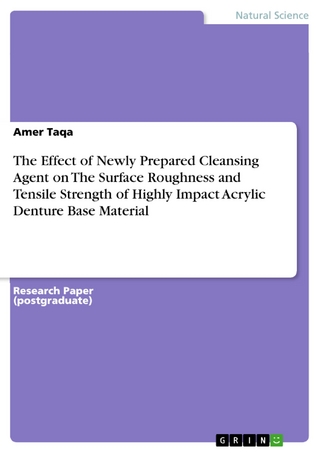 The Effect of Newly Prepared Cleansing Agent on The Surface Roughness and Tensile Strength of Highly Impact Acrylic Denture Base Material