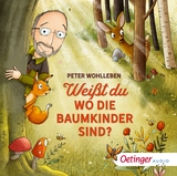 Wei&szlig;t du, wo die Baumkinder sind? - Peter Wohlleben