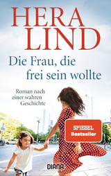 Die Frau, die frei sein wollte - Hera Lind