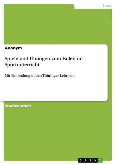 Spiele und &Uuml;bungen zum Fallen im Sportunterricht -  Anonym