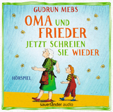 Oma und Frieder – Jetzt schreien sie wieder - Gudrun Mebs