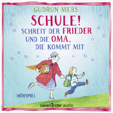 &raquo;Schule!&laquo;, schreit der Frieder, und die Oma, die kommt mit - Gudrun Mebs