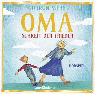 »Oma!«, schreit der Frieder