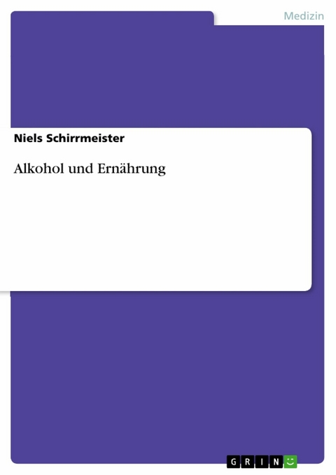 Alkohol und Ern&auml;hrung - Niels Schirrmeister