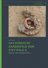 Das r&ouml;mische Gr&auml;berfeld von Stettfeld II. - Peter Kn&ouml;tzele