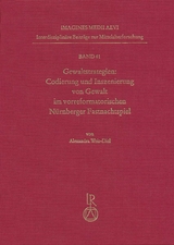 Gewaltstrategien: Codierung und Inszenierung von Gewalt im vorreformatorischen N&uuml;rnberger Fastnachtspiel - Alexandra Weis-Diel
