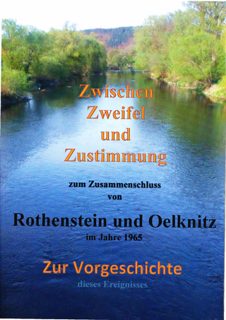 Zwischen Zweifel und Zustimmung zum Zusammenschluss von Rothenstein und Oelknitz im Jahre 1965