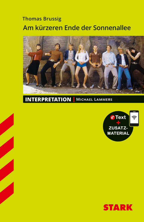 STARK Interpretationen Deutsch - Thomas Brussig: Am k&uuml;rzeren Ende der Sonnenallee - Michael Lammers