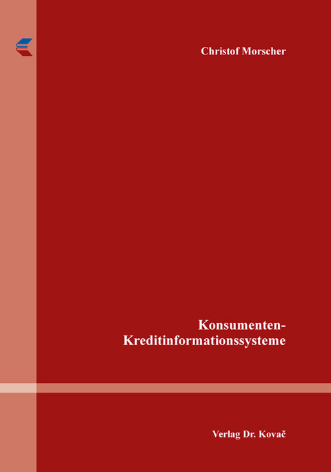 Konsumenten-Kreditinformationssysteme - Christof Morscher