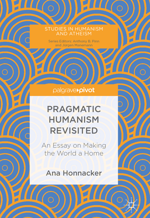 Pragmatic Humanism Revisited - Ana Honnacker