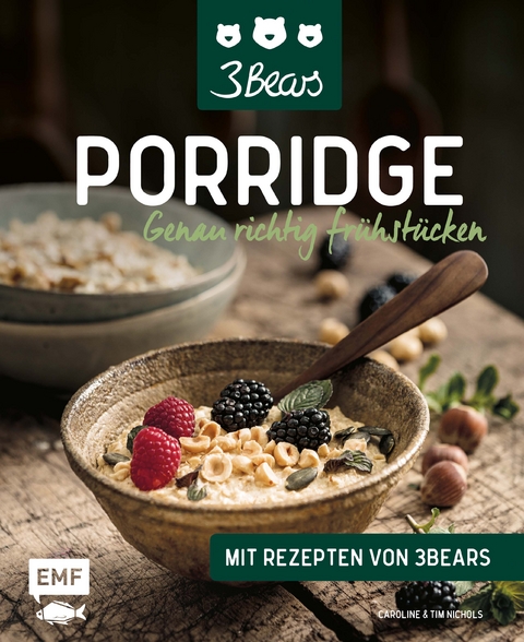 Porridge &ndash; Genau richtig fr&uuml;hst&uuml;cken - Caroline Nichols, Tim Nichols